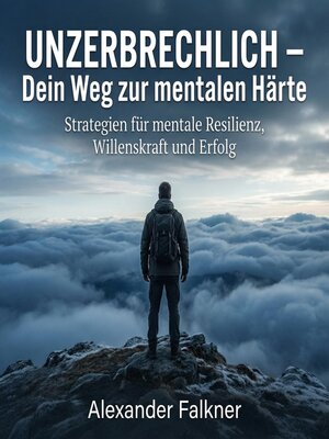 cover image of Unzerbrechlich – Dein Weg zur mentalen Härte